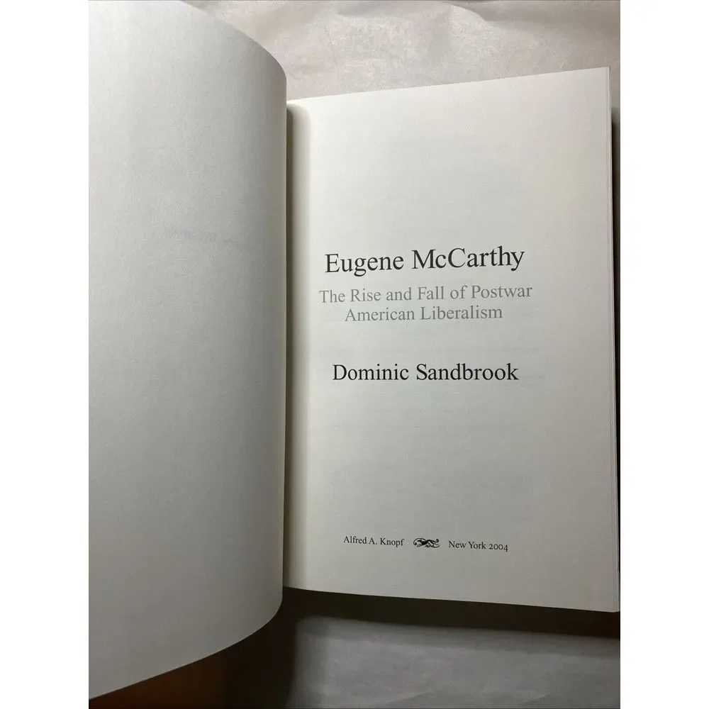 Eugene McCarthy: The Rise and Fall of Postwar American Liberalism‎ First Edition